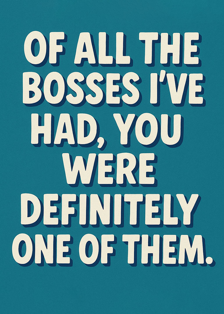 Bold white text on blue background with humorous message about a boss