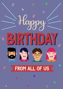 Happy Birthday From All of Us with Four Smiling Faces