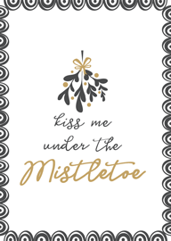 Elegant mistletoe card with kiss me message and decorative border