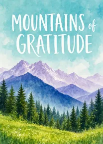 Watercolor mountains and pine forest beneath the words Mountains of Gratitude in soft blue tones.