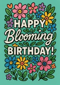 Colorful flowers frame Happy Blooming Birthday text on a teal background with bold black outlines.