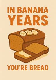 Funny Banana Bread Pun Card with Sliced Loaf Illustration