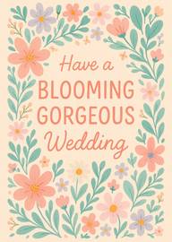 Floral Wedding Card with Blooming Gorgeous Message