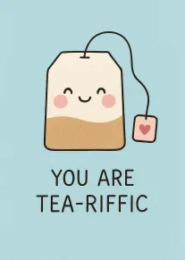 Cute smiling tea bag with heart tag and tea-rific wording on a soft blue background.