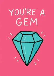 Pink card with turquoise gem and the words You're a Gem in playful white lettering.