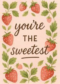 Watercolor strawberries with sweet message you're the sweetest