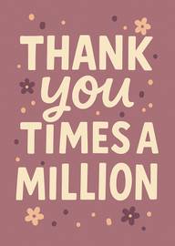 Thank You Times a Million Card with Floral Confetti Design