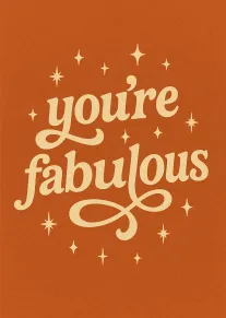 Retro orange card with cream stars and large text reading you're fabulous in vintage lettering.