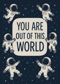 Space themed card with astronauts and out of this world message