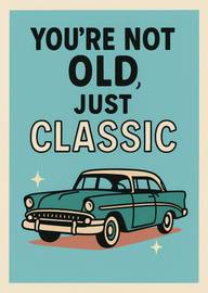Vintage Classic Car Birthday Card with Humorous Message
