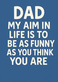 Funny Dad Card with Bold White Text on Blue Background
