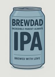 Brewdad IPA Beer Can Father's Day Card with Loving Message