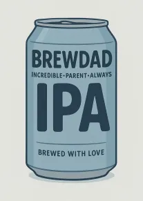 Blue beer can card reading Brewdad IPA, incredible parent always, brewed with love for dad.
