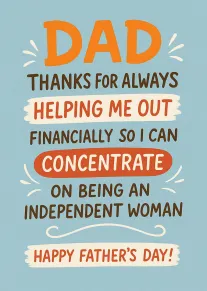 Cheeky blue Father's Day card thanking Dad for financial help and independence with bold text.