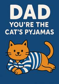 Dad You're the Cat's Pyjamas Cute Cat Illustration Card