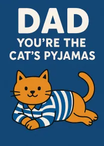 Orange cat in blue striped pyjamas lounges under Dad you're the cat's pyjamas text card.