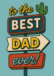 Retro cactus road sign card saying to the best dad ever in bold vintage colours.