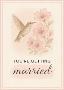 A pastel hummingbird hovers beside pink flowers above the words you're getting married.