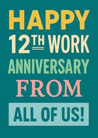 Happy 12th Work Anniversary From All Of Us Colorful Text