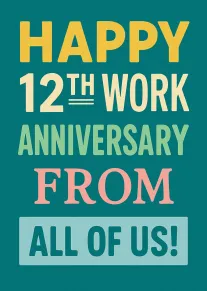 Bold teal card says Happy 12th Work Anniversary from All of Us in retro lettering.