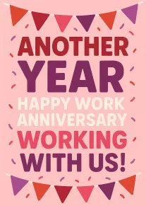 Pink work anniversary card with bunting and confetti reading another year happy work anniversary working with us.