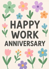 Colourful paper flowers surround bold Happy Work Anniversary text on a soft cream background card.