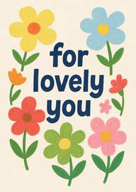 Colorful floral card with positive message for lovely you