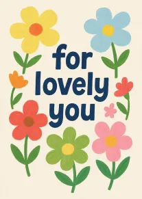 Hand-painted flowers surround the words for lovely you on a card background in bright colours.