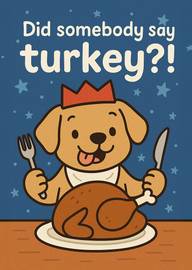 Cute dog excited for Thanksgiving turkey dinner happy cartoon