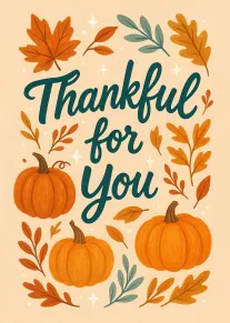 Autumn pumpkins and leaves surround the words Thankful for You on a warm beige background.