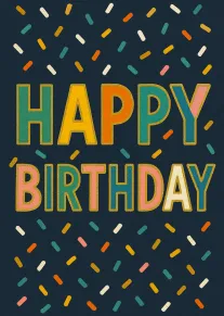 Colourful Happy Birthday lettering with confetti on a dark navy retro-style background card design today.