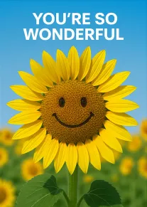 Smiling sunflower with text You're so wonderful on a blue sky and green field background.