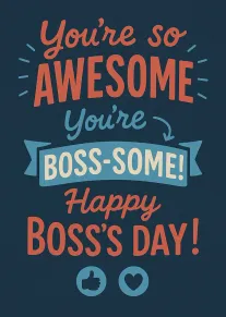 Bold card with playful text saying you're awesome, boss-some, and happy boss's day.