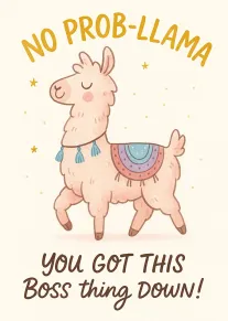 Cute llama card says no prob-llama, you got this boss