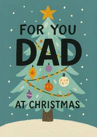 Festive Christmas card for dad with decorated tree and star