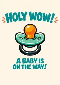Teal pacifier card reading Holy Wow! A Baby Is on the Way in bold lettering.