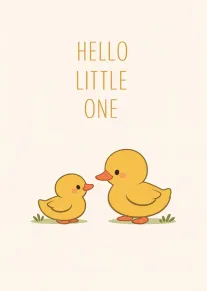 Two cute ducklings on a cream background with Hello Little One greeting in gold lettering.
