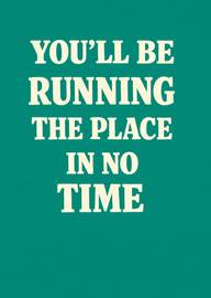 Bold motivational new job card with text running the place