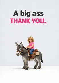 Blonde doll rides a grey donkey beneath bold text reading A big ass THANK YOU.