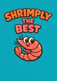 Cute shrimp character with pun saying shrimply the best