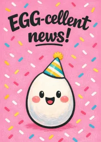 A smiling egg in a party hat under EGG-cellent news on pink confetti background card.