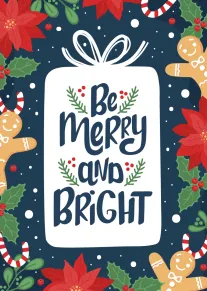 Christmas card with be merry and bright text, gingerbread people, candy canes, holly, and poinsettias.
