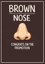 Funny Brown Nose Congratulations Promotion Card