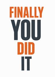 Card with bold text finally you did it in orange and black