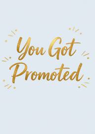 Gold foil text you got promoted on light background