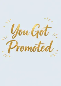 Gold script reads You Got Promoted on a pale blue card with small celebratory sparkles.