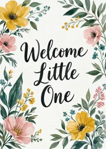 Watercolor floral card with Welcome Little One text surrounded by pink, yellow and green blooms.