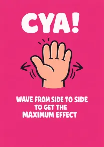 Pink card with waving hand illustration and the text CYA!