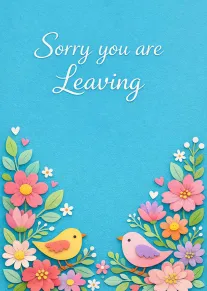 Blue floral card with two paper birds and text Sorry you are Leaving in script.