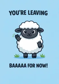 A cartoon sheep waves under the words You're Leaving and Baaaaa For Now on blue.
